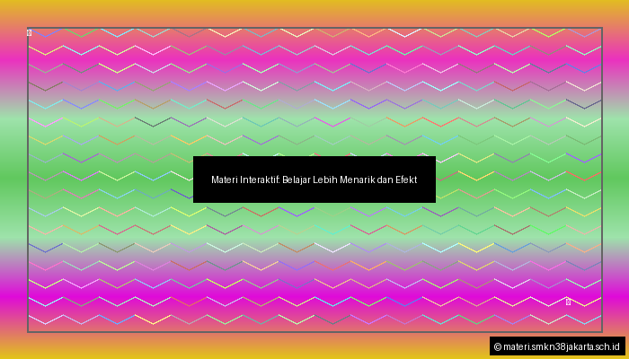 Materi Interaktif: Belajar Lebih Menarik dan Efektif