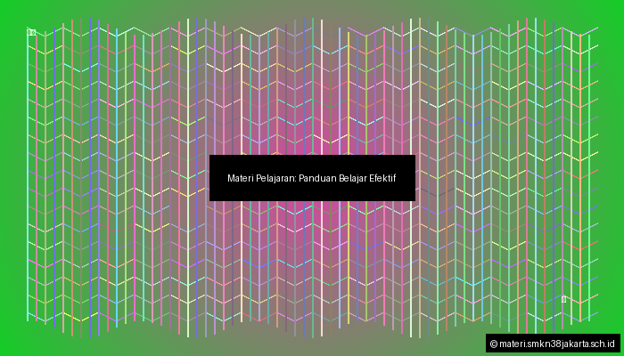 Materi Pelajaran: Panduan Belajar Efektif