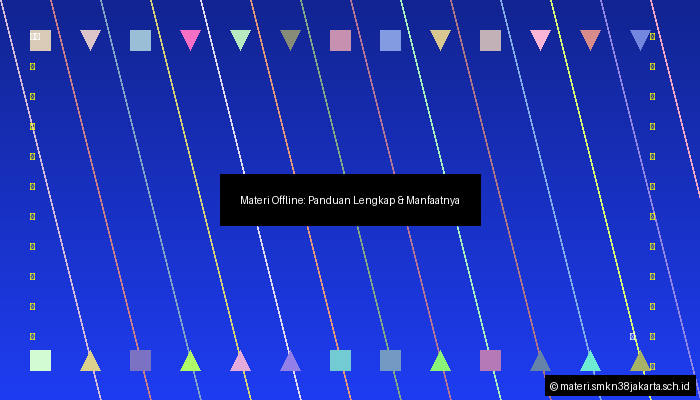 Materi Offline: Panduan Lengkap & Manfaatnya